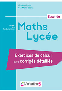 Maths Lycée Seconde - Réviser les fondamentaux